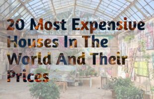 20 Most Expensive Houses In The World And Their Prices